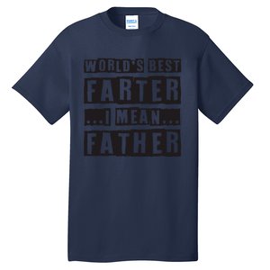 FatherS Day Retro Dad WorldS Best Farter I Mean Father Tall T-Shirt