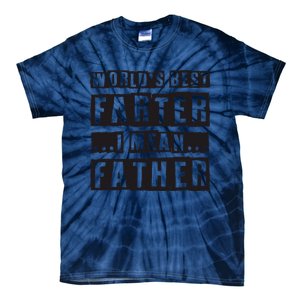 FatherS Day Retro Dad WorldS Best Farter I Mean Father Tie-Dye T-Shirt