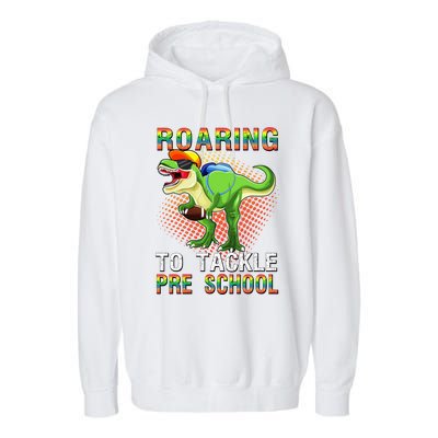 Funny Dinosaur Roaring To Tackle Pre School T Rex Squad Gift Garment-Dyed Fleece Hoodie