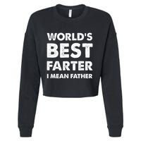 Father's Day Retro Dad World's Best Farter I Mean Father Cropped Pullover Crew