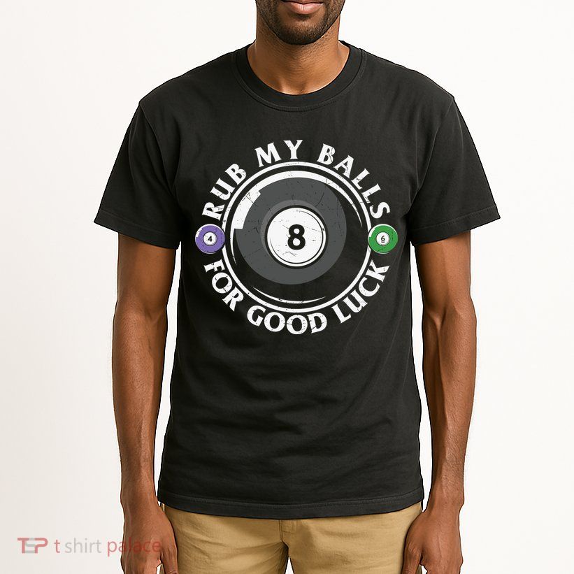 Father's Day Billiards Dad Rub My Ball For Good Luck Gift For Dad Tall T-Shirt