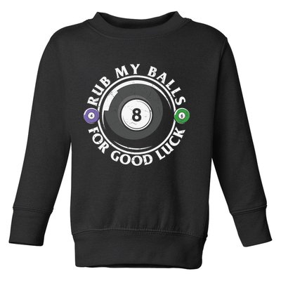 Father's Day Billiards Dad Rub My Ball For Good Luck Gift For Dad Toddler Sweatshirt