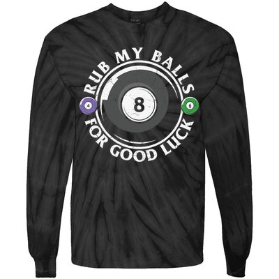 Father's Day Billiards Dad Rub My Ball For Good Luck Gift For Dad Tie-Dye Long Sleeve Shirt