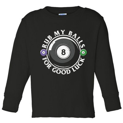 Father's Day Billiards Dad Rub My Ball For Good Luck Gift For Dad Toddler Long Sleeve Shirt
