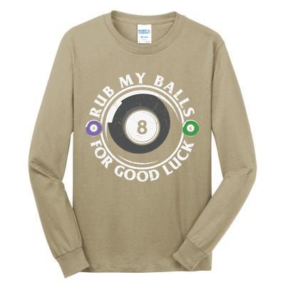 Father's Day Billiards Dad Rub My Ball For Good Luck Gift For Dad Tall Long Sleeve T-Shirt