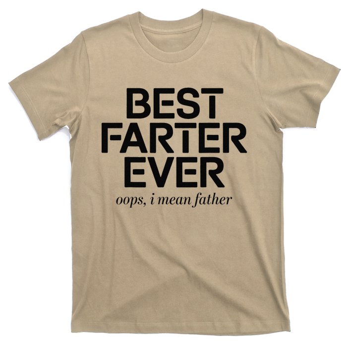 FatherS Day Retro Dad Best Farter Ever Oops I Mean Father T-Shirt