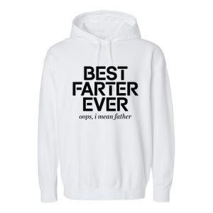 FatherS Day Retro Dad Best Farter Ever Oops I Mean Father Garment-Dyed Fleece Hoodie