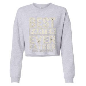 FatherS Day Retro Dad Best Farter Ever Oops I Mean Father Cropped Pullover Crew