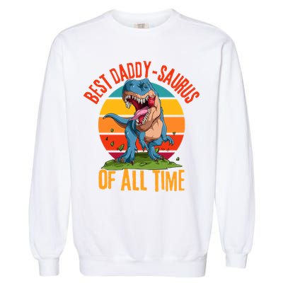 Funny Daddysaurus Rex Dad Fathers Day Dinosaur Daddy Meaningful Gift Garment-Dyed Sweatshirt