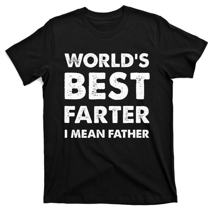 FatherS Day Retro Dad WorldS Best Farter I Mean Father T-Shirt