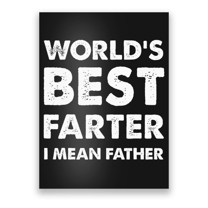 FatherS Day Retro Dad WorldS Best Farter I Mean Father Poster