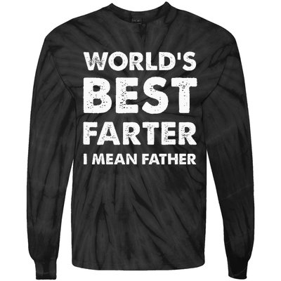 FatherS Day Retro Dad WorldS Best Farter I Mean Father Tie-Dye Long Sleeve Shirt