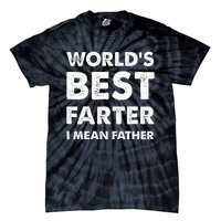 FatherS Day Retro Dad WorldS Best Farter I Mean Father Tie-Dye T-Shirt