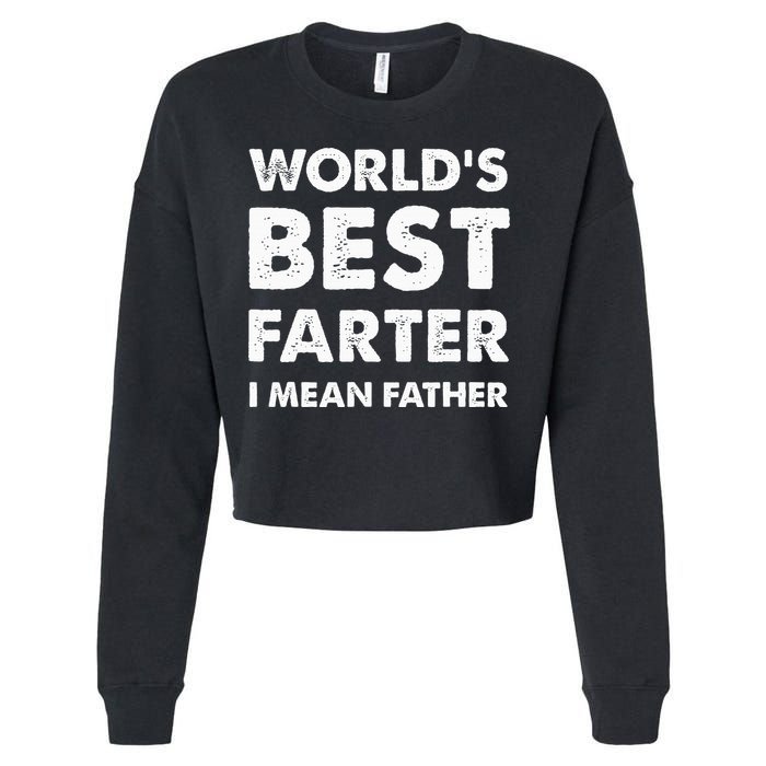 FatherS Day Retro Dad WorldS Best Farter I Mean Father Cropped Pullover Crew