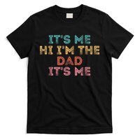  Fathers Day Shirt Its Me Hi I'm The Dad Its Me T-Shirt