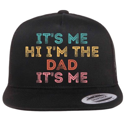  Fathers Day Shirt Its Me Hi I'm The Dad Its Me Flatbill Hat