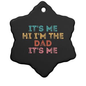  Fathers Day Shirt Its Me Hi I'm The Dad Its Me Ceramic Star Ornament