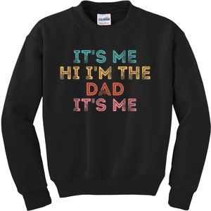  Fathers Day Shirt Its Me Hi I'm The Dad Its Me Kids Sweatshirt