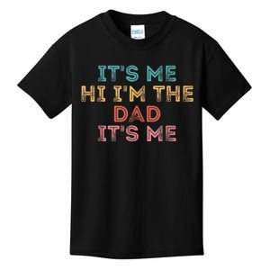  Fathers Day Shirt Its Me Hi I'm The Dad Its Me Kids T-Shirt