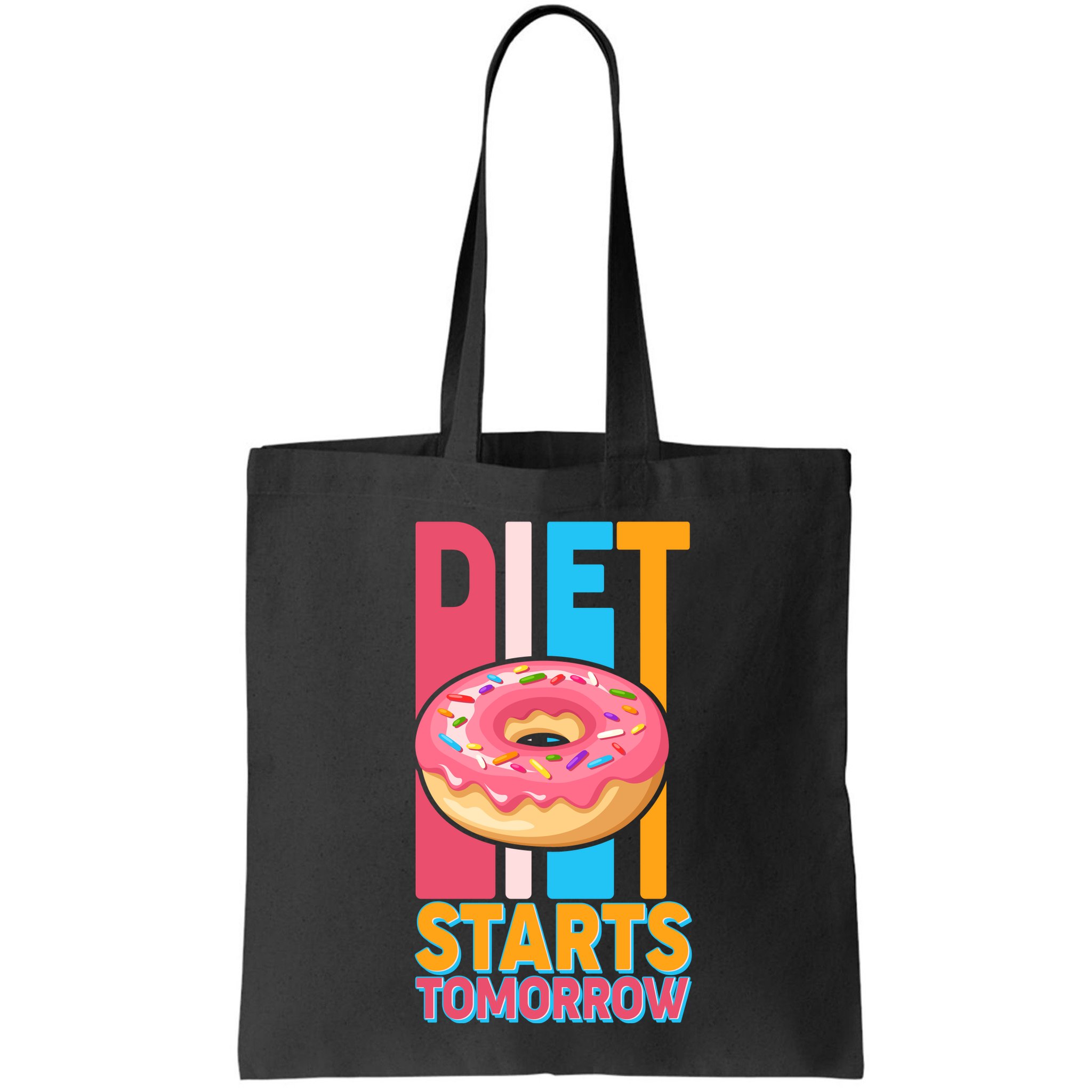 Funny Diet Starts Tomorrow Donut Love Bag
