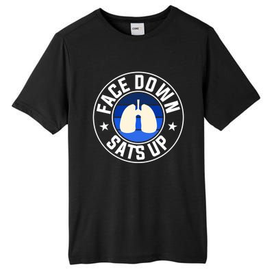 Face Down Sats Up Respiratory Therapist Great Gift Tall Fusion ChromaSoft Performance T-Shirt