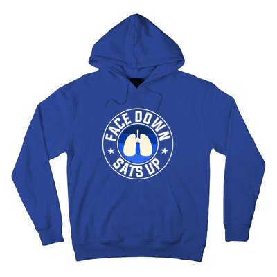 Face Down Sats Up Respiratory Therapist Great Gift Hoodie