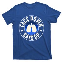 Face Down Sats Up Respiratory Therapist Great Gift T-Shirt