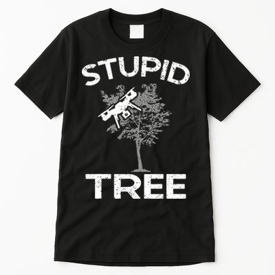 Funny Drones Stupid Tree Rc Drone Pilot Quadcopter Fpv Tall T-Shirt