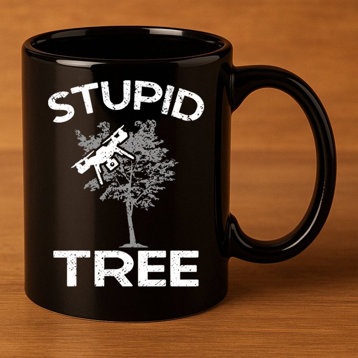 Funny Drones Stupid Tree Rc Drone Pilot Quadcopter Fpv 11oz C Handle Ceramic Mug