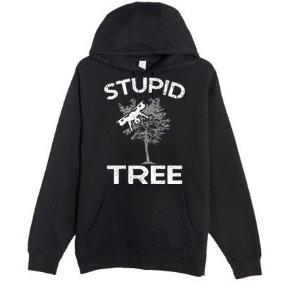 Funny Drones Stupid Tree Rc Drone Pilot Quadcopter Fpv Premium Pullover Hoodie