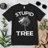 Funny Drones Stupid Tree Rc Drone Pilot Quadcopter Fpv Premium T-Shirt
