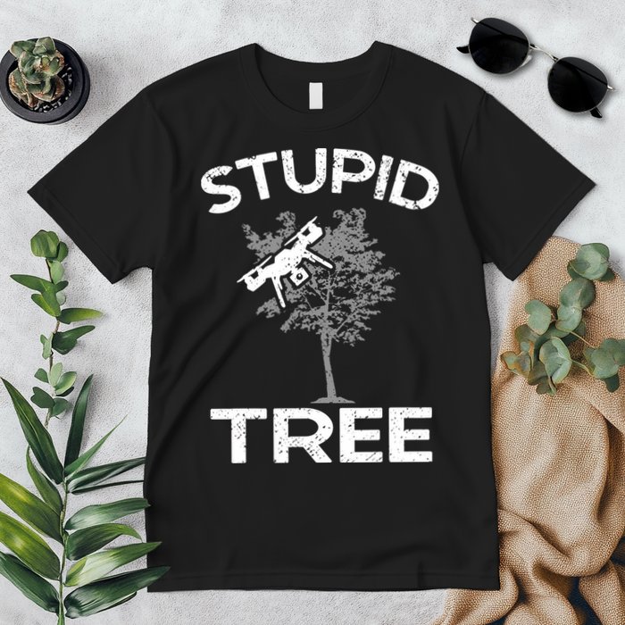 Funny Drones Stupid Tree Rc Drone Pilot Quadcopter Fpv Premium T-Shirt