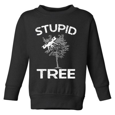 Funny Drones Stupid Tree Rc Drone Pilot Quadcopter Fpv Toddler Sweatshirt