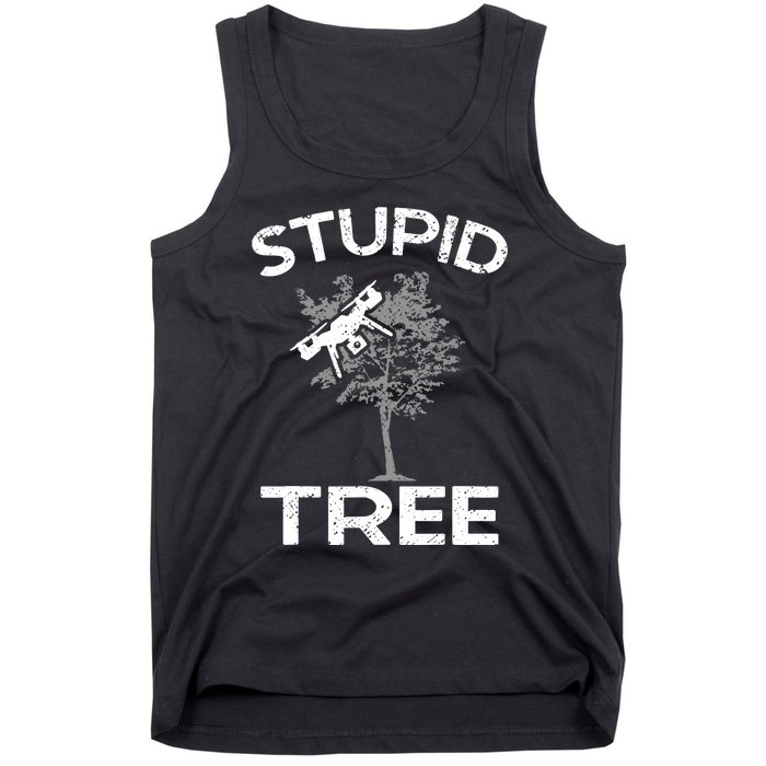 Funny Drones Stupid Tree Rc Drone Pilot Quadcopter Fpv Tank Top