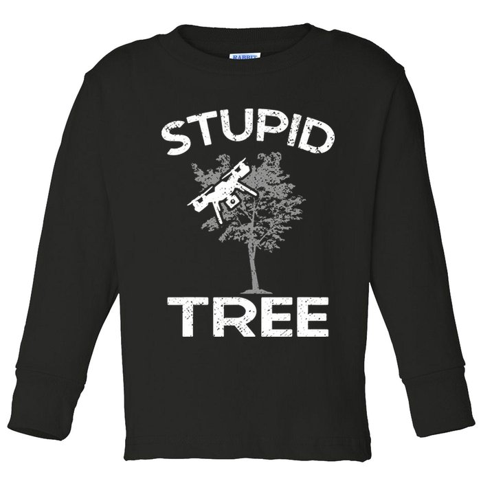 Funny Drones Stupid Tree Rc Drone Pilot Quadcopter Fpv Toddler Long Sleeve Shirt
