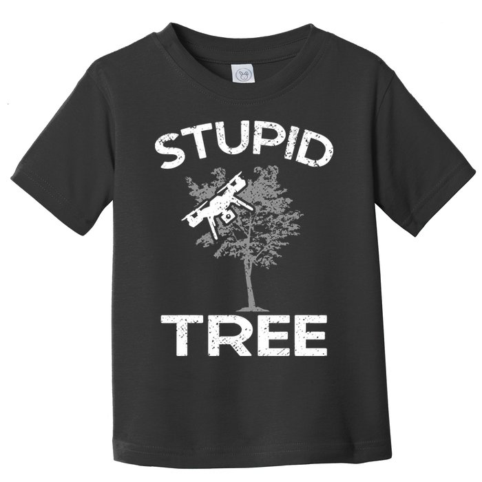 Funny Drones Stupid Tree Rc Drone Pilot Quadcopter Fpv Toddler T-Shirt