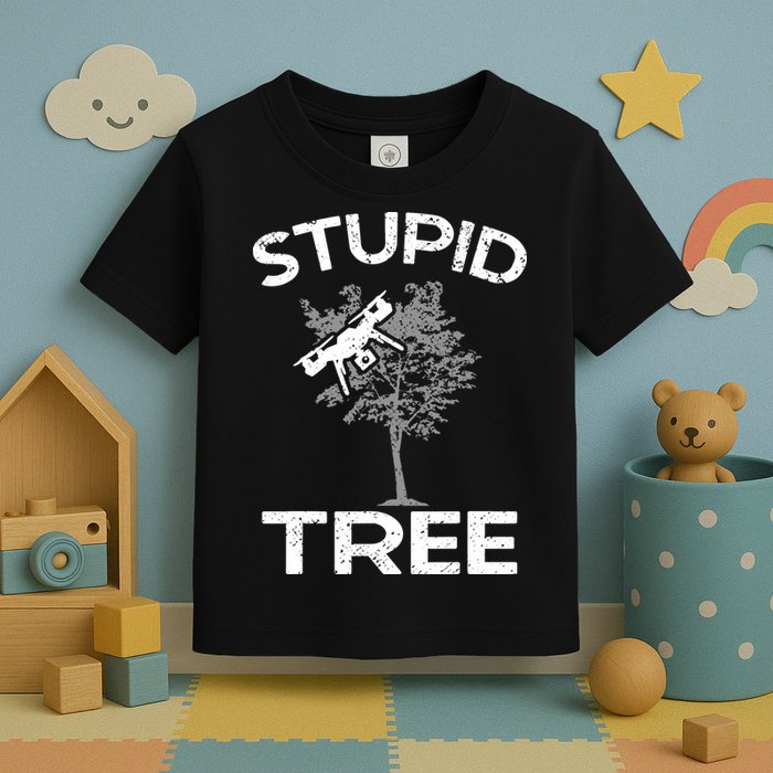 Funny Drones Stupid Tree Rc Drone Pilot Quadcopter Fpv Toddler T-Shirt