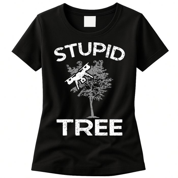Funny Drones Stupid Tree Rc Drone Pilot Quadcopter Fpv Womens T-Shirt