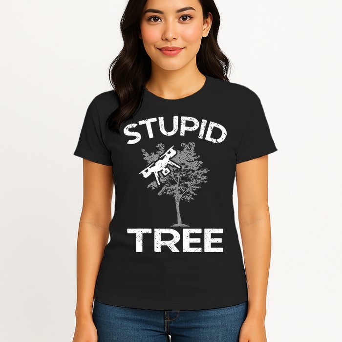 Funny Drones Stupid Tree Rc Drone Pilot Quadcopter Fpv Womens T-Shirt