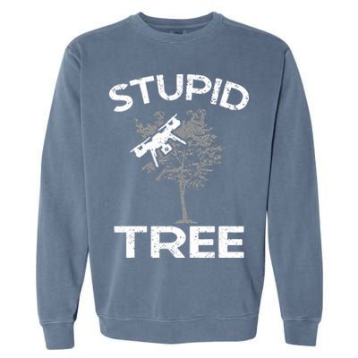 Funny Drones Stupid Tree Rc Drone Pilot Quadcopter Fpv Garment-Dyed Sweatshirt