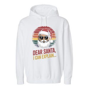 Funny Dear Santa I Can Explain Retro Christmas Humor Gift Garment-Dyed Fleece Hoodie