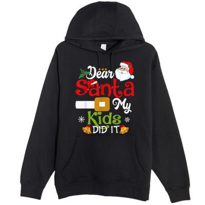 Funny Dear Santa My Kid Did It Christmas Premium Pullover Hoodie