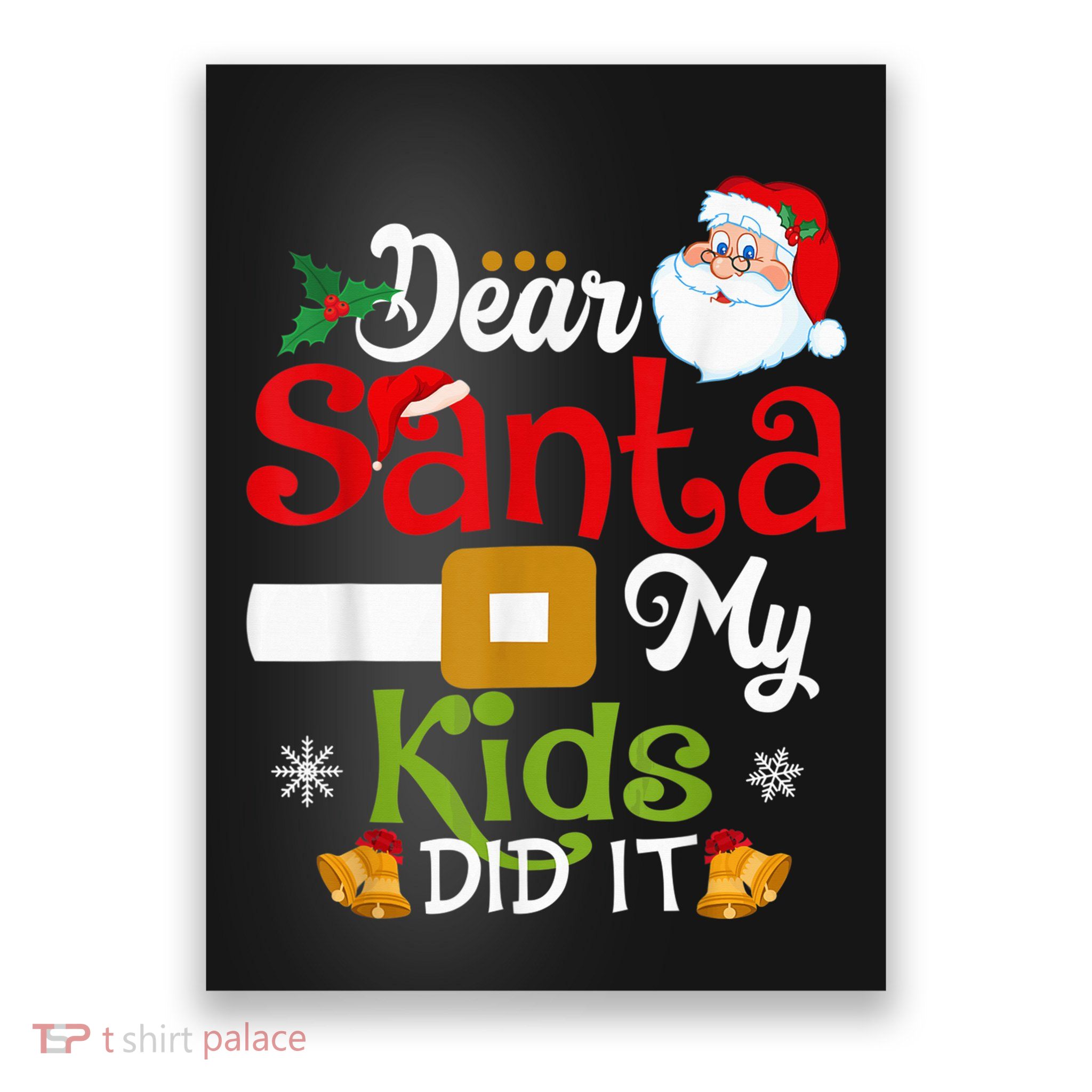Funny Dear Santa My Kid Did It Christmas Poster