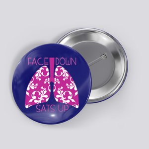 Face Down Sats Up Funny Respiratory Therapist Design Gift Button