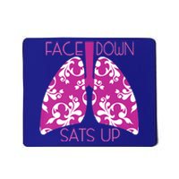 Face Down Sats Up Funny Respiratory Therapist Design Gift Mousepad