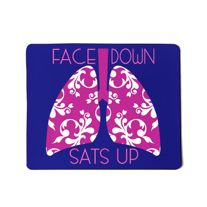 Face Down Sats Up Funny Respiratory Therapist Design Gift Mousepad