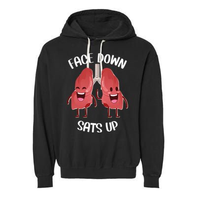 Face Down Sats Up Lungs Smiling Design For Healthcare Worker Meaningful Gift Garment-Dyed Fleece Hoodie
