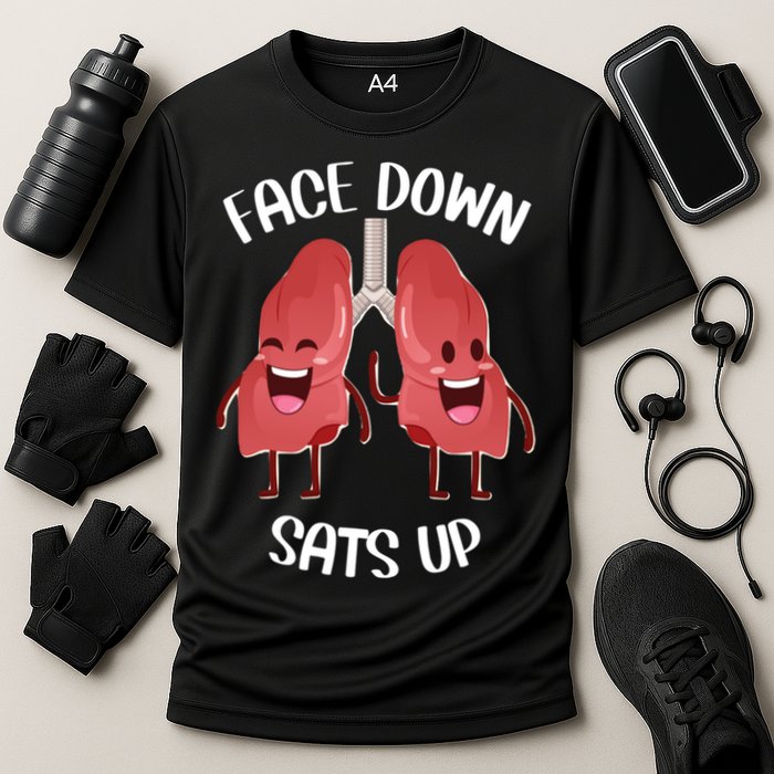 Face Down Sats Up Lungs Smiling Design For Healthcare Worker Meaningful Gift Performance Shirt