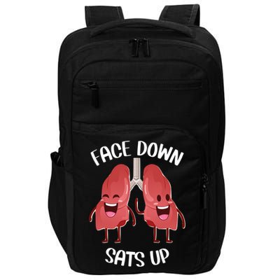 Face Down Sats Up Lungs Smiling Design For Healthcare Worker Meaningful Gift Impact Tech Backpack