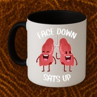 Face Down Sats Up Lungs Smiling Design For Healthcare Worker Meaningful Gift Mug
